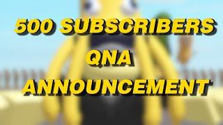 500 SUBSCRIBERS QNA ANNOUNCEMENT