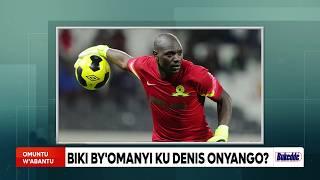 Omuntu w'anbantu Biki by'omanyi ku Musambi  Denis Onyango prt 1