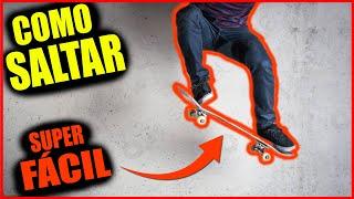 COMO Saltar en SKATE (Fácil y Rápido!) Para Principiantes