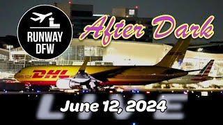  LIVE DFW Airport After Dark + your comments! June 12, 2024