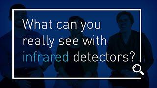 Talk Techy To Me - What can you really see with infrared detectors?