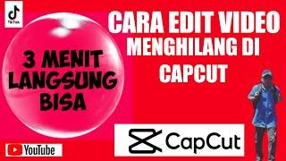 CARA EDIT VIDEO MENGHILANG DI CAPCUT #capcut #tiktok #editvideo