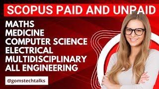 Scopus Journals: Paid vs. Unpaid | Multidisciplinary, CS, Math, Medicine | goms tech talks research