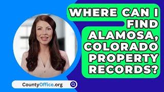 Where Can I Find Alamosa, Colorado Property Records? - CountyOffice.org