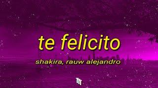 Shakira, Rauw Alejandro - Te Felicito (Letra) | De eso no me cabe duda...