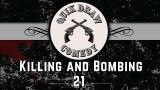 21- Quik Draw Comedy- A Night of Killing and Bombing