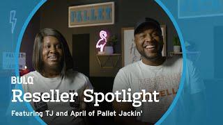 TJ Lovelady and April Burke of Pallet Jackin’ - BULQ Reseller Spotlight