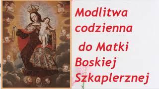 Modlitwa codzienna do Matki Boskiej Szkaplerznej