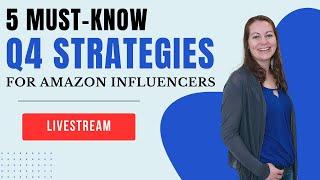 5 Game-Changing Strategies to Supercharge Your Q4 Amazon Influencer Earnings