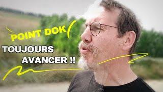 [POINT DOK] NE RIEN LÂCHER - TOUJOURS AVANCER : LES PROJETS ET LES ÉCHECS.