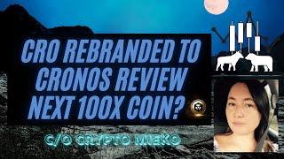 CRO Rebranded to Cronos Review. Next 100x Coin?