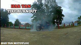 HAR TAN MOTOVLOG BURNOUT TIRE