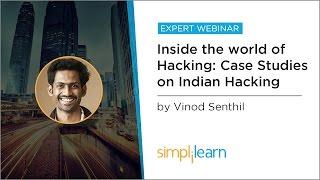 Inside The world Of Hacking - Case Studies On Indian Hacking | Simplilearn Webinar