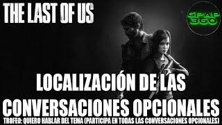 The Last of Us | Localización de las conversaciones opcionales (Trofeo: Quiero hablar del tema)