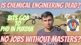 IS THIS THE END OF CHEMICAL ENGG. ? Opportunities in Chemical ft.Shriram (Columbia, Purdue Admits)