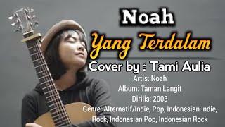 Lirik Lagu Noah - Yang Terdalam (Cover) | Tami Aulia | My Liric IDN