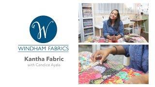 Kantha by Windham Fabrics with Candice Ayala!