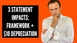 3 Statement Impact Framework + $10 Depreciation - Investment Banking Interview Qs