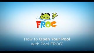 How to Open Your Pool with Pool FROG!