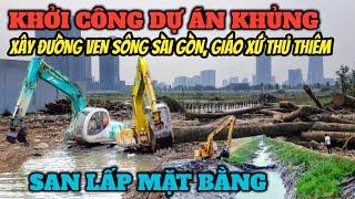 GIẢI TỎA SAN LẤP rồi Thủ Thiêm khởi công dự án Khủng trước Tết ! Xây nối đường ven sông Sài Gòn