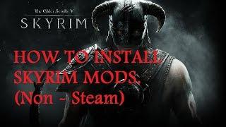 Skyrim : How to Install Mods (Non-Steam Version)