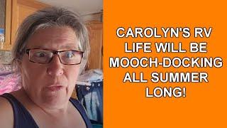 Carolyn's RV Life Will Be Mooch Docking All Summer Long