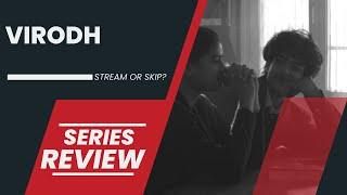 Virodh Series review | Pritha Bakshi | Abhinav Ranga | MX Originals | MX Player