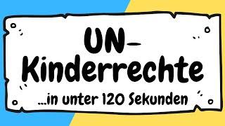 Kinderrechte und UN-Kinderrechtskonvention in unter 120 Sekunden erklärt | ERZIEHERKANAL