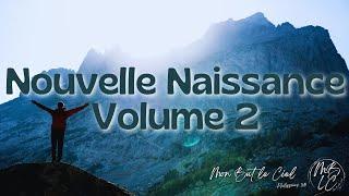 Nouvelle Naissance Volume 2 - Album Complet