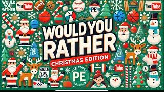 Christmas Edition  🟢 | Would You Rather | Brain Break | Movement Activity | Fitness Workout |