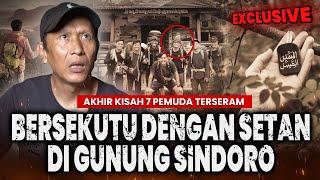 UDAH NGGAK BISA DIKONDISIKAN!! AKHIR KISAH 7 PEMUDA PALING SEREM BERSEKUTU DENGAN SETAN GN. SINDORO