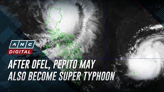 Ofel triggers Signal No. 5; Pepito may also become super typhoon | ANC