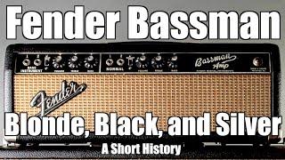 The Fender Bassman, Blonde, Black and Silver: A Short History