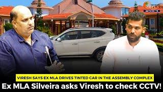 Viresh says Ex MLA drives tinted car in the assembly complex.
