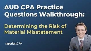 AUD CPA Practice Questions: Determining the Risk of Material Misstatement