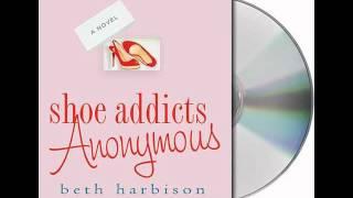 Shoe Addicts Anonymous by Beth Harbison--Audiobook Excerpt