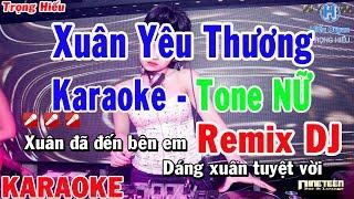 Karaoke Xuân Yêu Thương Remix Tone Nữ | Nhạc Sống | xuân yêu thương remix karaoke beat nữ