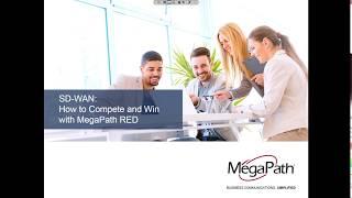 SD-WAN: How to Compete and Win with MegaPath RED