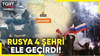 Rusya Balistik Ve Seyir Füzeleri Fırlattı: Ukrayna'nın 4 Yerleşim Birimini Ele Geçirdi! - TGRT Haber