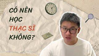 Có nên học thạc sĩ không? Khi nào thì học? | Yangdexin