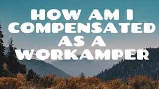 How am I Compensated or Paid as a Workamper?