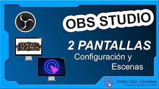  Configurar OBS Studio con 2 Pantallas | #DobleClickTutoriales