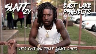 Slatt Zy - 3 K's (We On The Same Shit) [Official Audio]