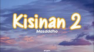 KISINAN 2 || MASDDDHO - Lirik ( Lagu & Terjemahan )