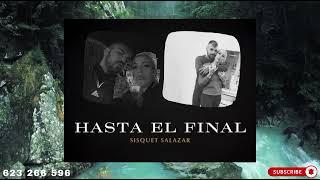 SISQUET SALAZAR - HASTA EL FINAL