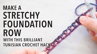 Make a Stretchy Tunisian Crochet Foundation Row with this Quick & Brilliant Hack