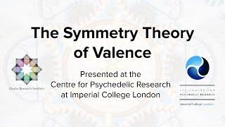 The Symmetry Theory of Valence (@The Centre for Psychedelic Research at Imperial College London)