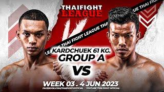 Kheewphet VS Fah-Siam | KARD CHUEK 61KG | GROUP A | THAI FIGHT LEAGUE 3