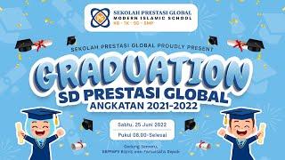 Prestasi Global Graduation 2022 | SD Prestasi Global