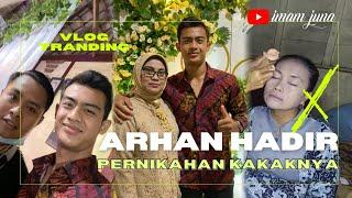 Pratama arhan menghadiri pernikahan kakaknya vlog imam juna